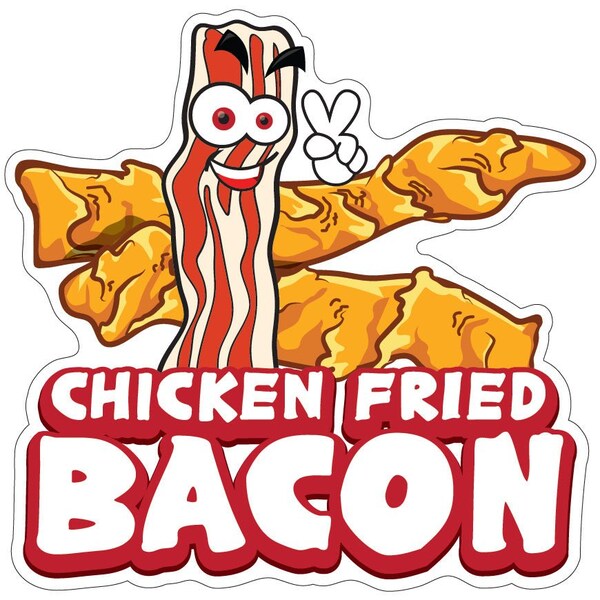 Signmission Chicken Fried BaconConcession Stand Food Truck Sticker, 8" x 4.5", D-DC-8 Chicken Fried Bacon19 D-DC-8 Chicken Fried Bacon19 - main